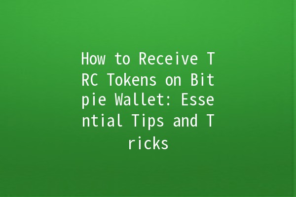 How to Receive TRC Tokens on Bitpie Wallet: Essential Tips and Tricks 🚀💰
