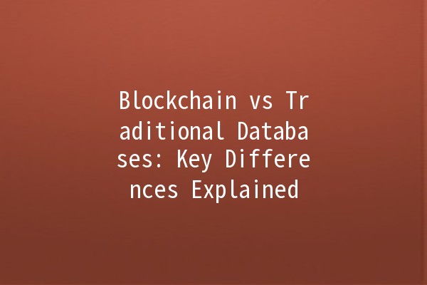 Blockchain vs Traditional Databases: Key Differences Explained 🌐📊