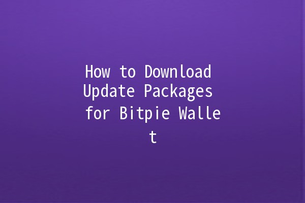 How to Download Update Packages for Bitpie Wallet 📲💰