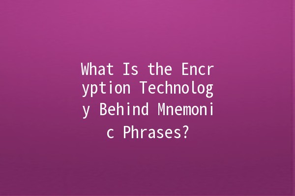 What Is the Encryption Technology Behind Mnemonic Phrases? 🔑📝