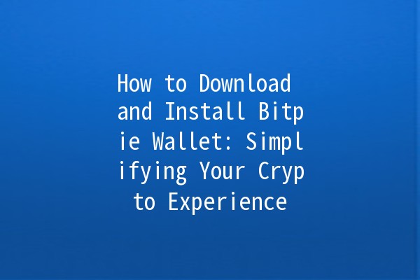 How to Download and Install Bitpie Wallet: Simplifying Your Crypto Experience 🚀 How to Download and Install Bitpie Wallet: Simplifying Your Crypto Experience 🚀
