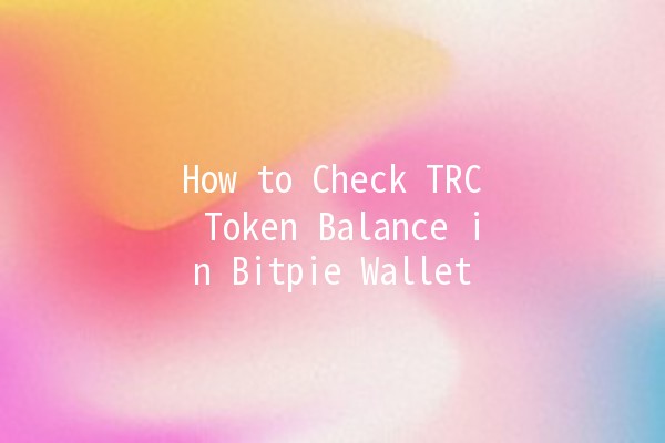 How to Check TRC Token Balance in Bitpie Wallet 💰✨