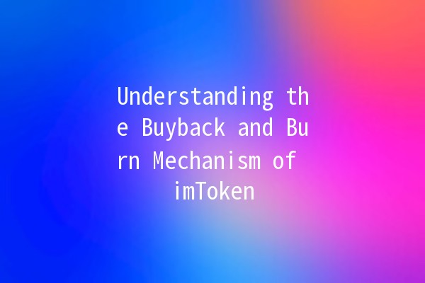 Understanding the Buyback and Burn Mechanism of imToken 🔥💰