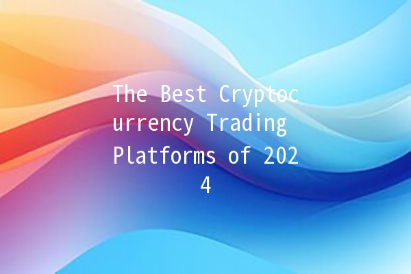The Best Cryptocurrency Trading Platforms of 2024 🚀💰