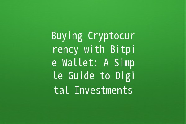 Buying Cryptocurrency with Bitpie Wallet: A Simple Guide to Digital Investments 💰🔑